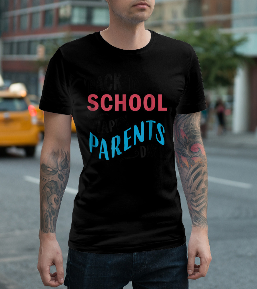 Back To School Happy Parents Day T-Shirt