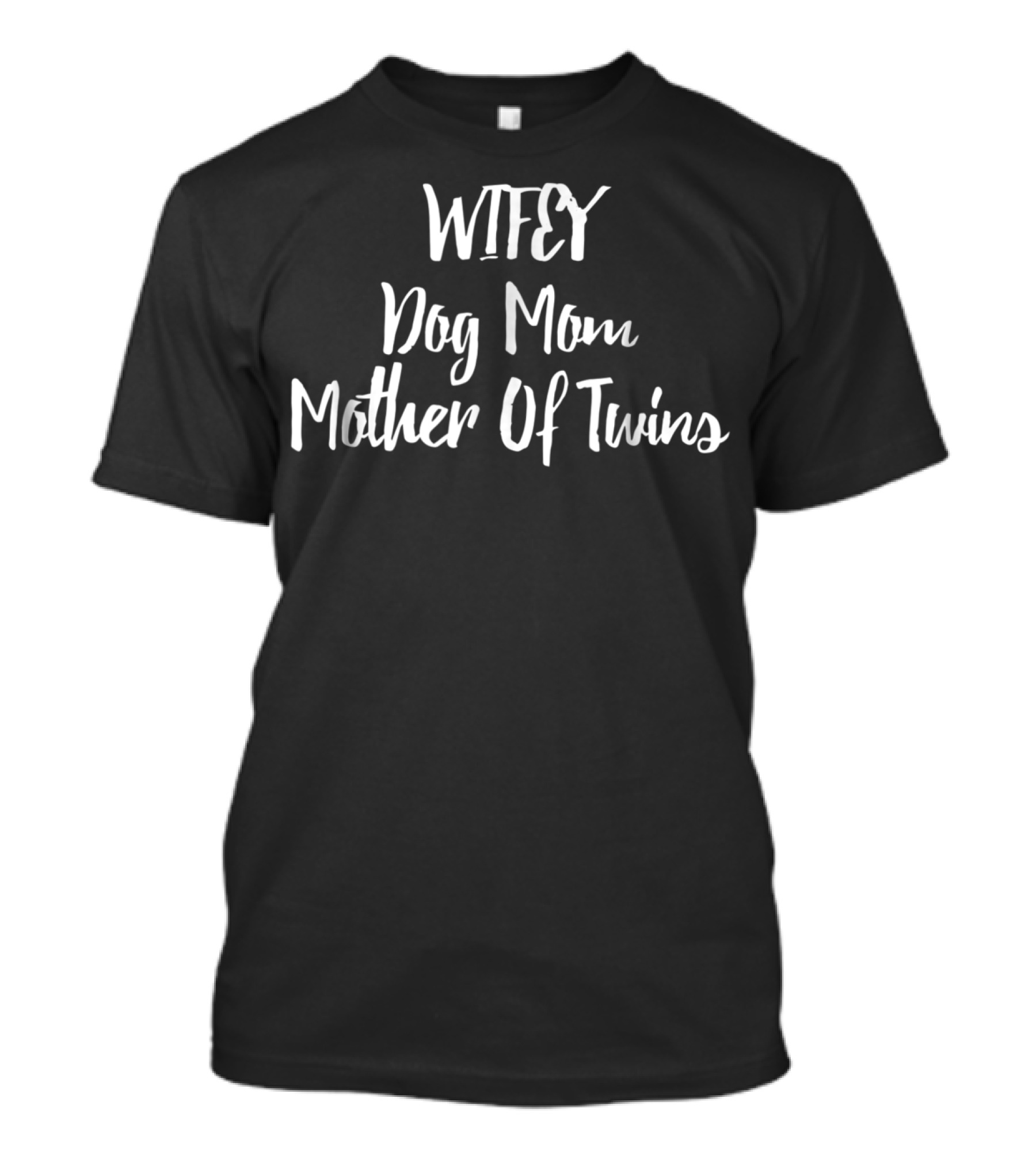 Wifey Dog Mom Mother Of Twins T-Shirt