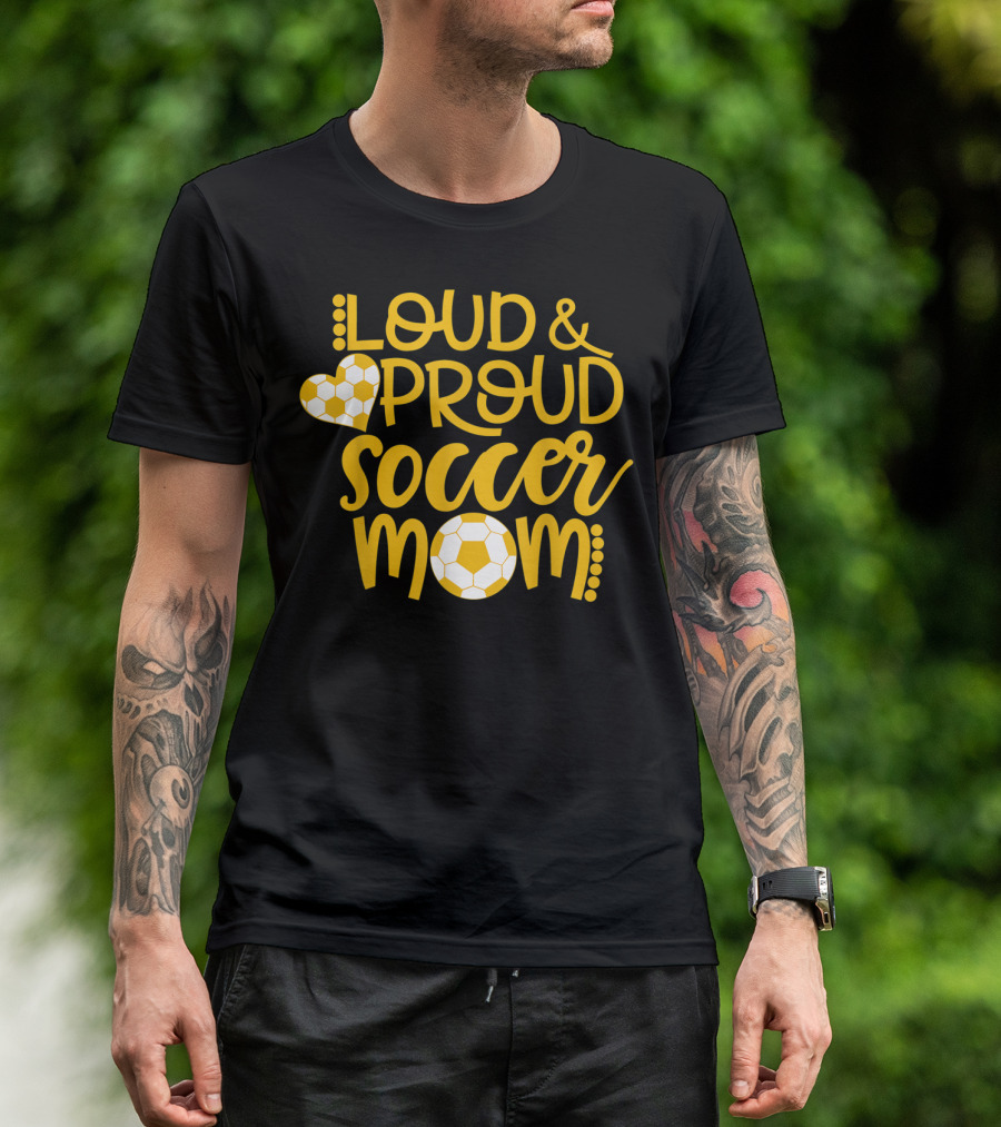 Loud And Proud Soccer Mom Gold And White T-Shirt