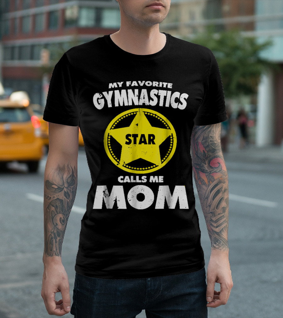 My Favorite Gymnastics Star Calls Me Mom T-Shirt