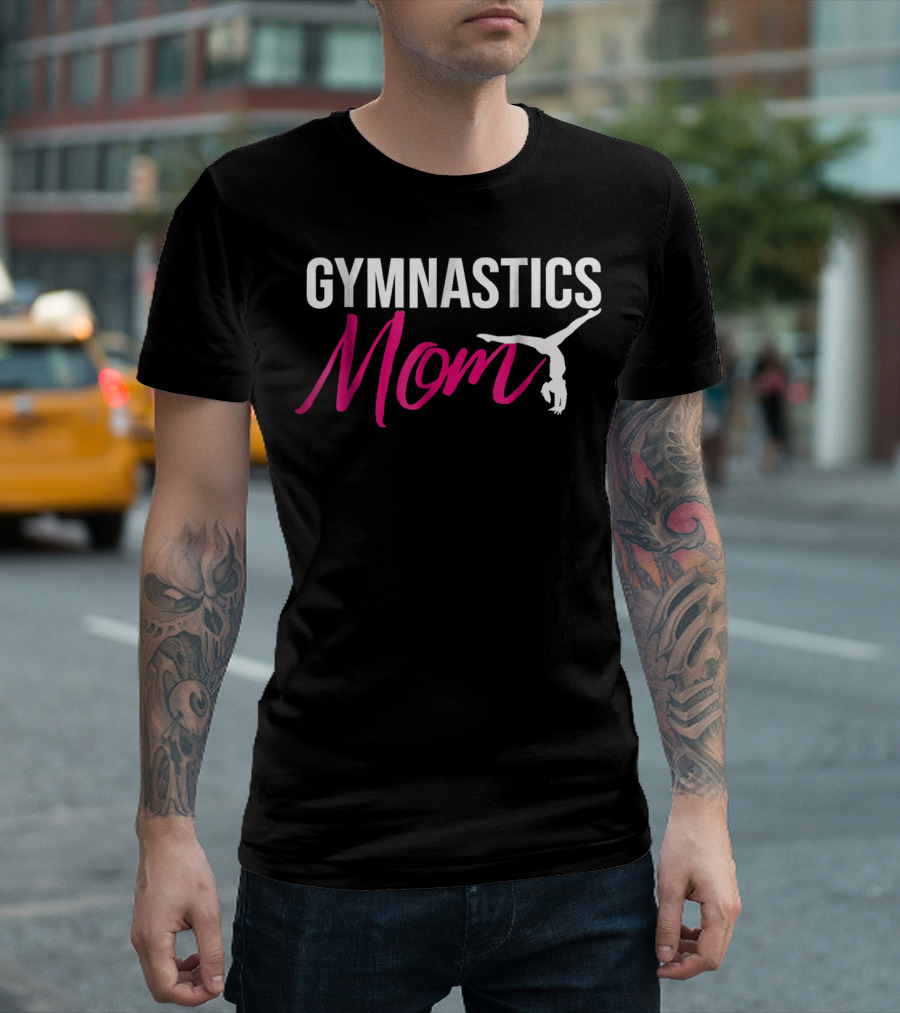 GYMNASTICS MOM FUNNY FOR GIRL WOMEN ON BIRTHDAY3 T-Shirt