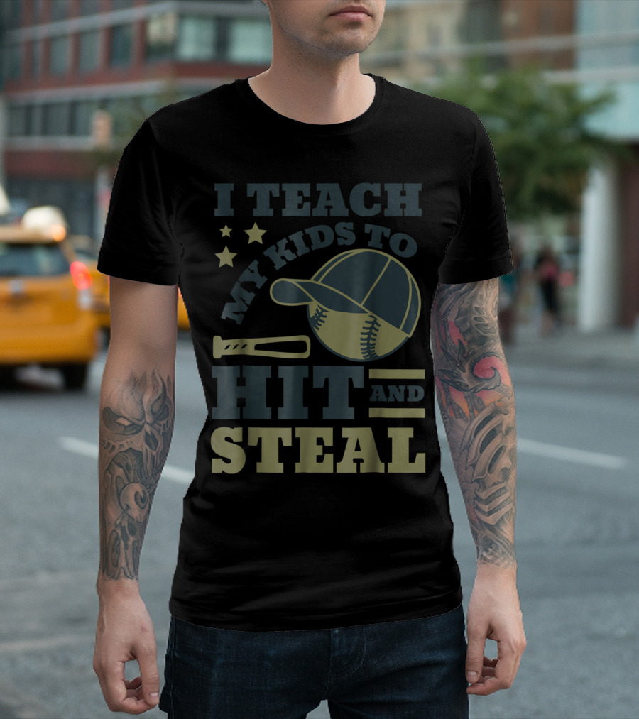 I Teach My Kids to Hit and Steal Funny Baseball Bat Hat Stars T-Shirt