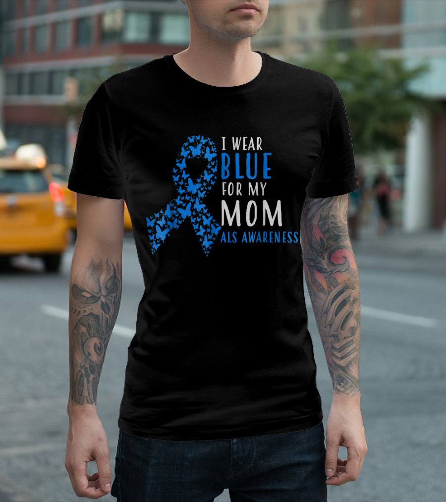 I Wear Blue For My Mom ALS Awareness T-Shirt