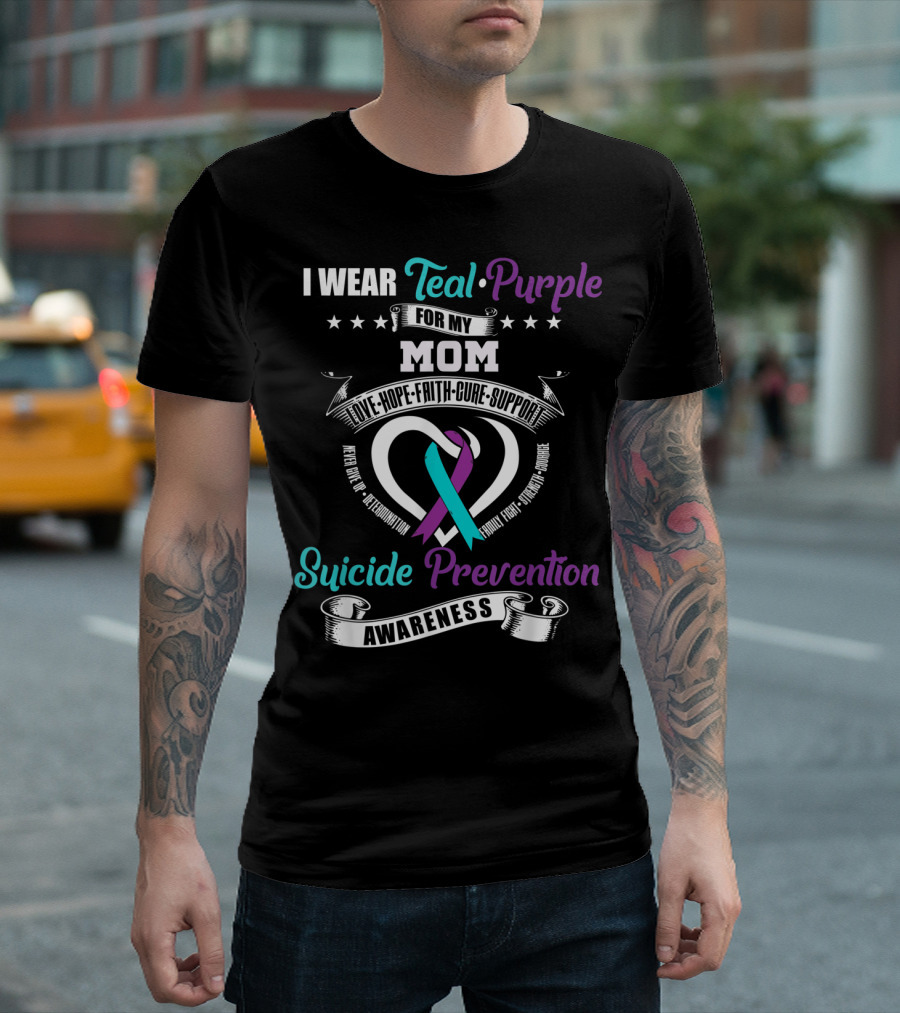 I Wear Teal Purple for My Mom Love Hope Faith Cure Support Suicide Prevention Awareness T-Shirt