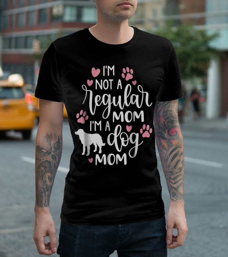 I'm Not A Regular Mom I'm A Dog Mom Paw Hearts T-Shirt