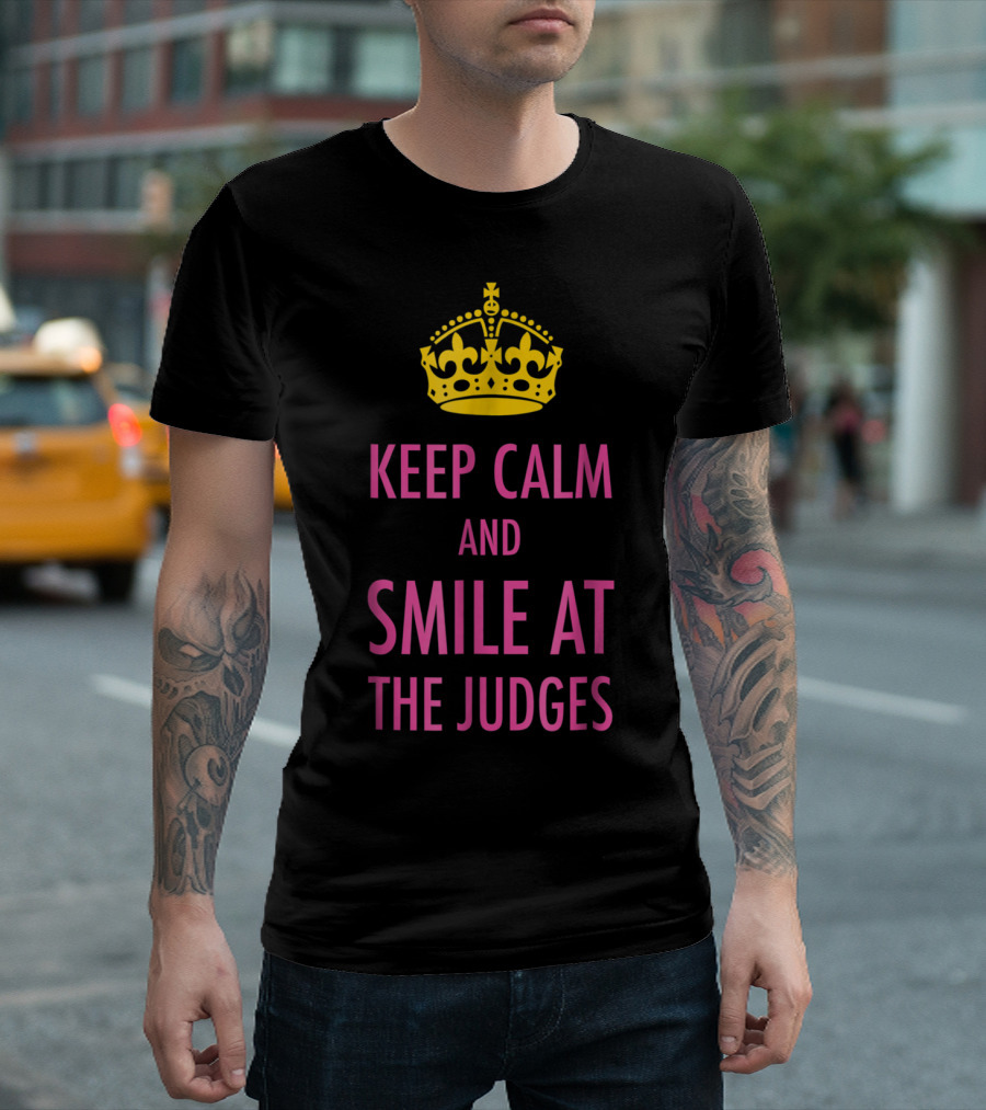Keep Calm and Smile at the Judges Pink Crown Pageant T-Shirt