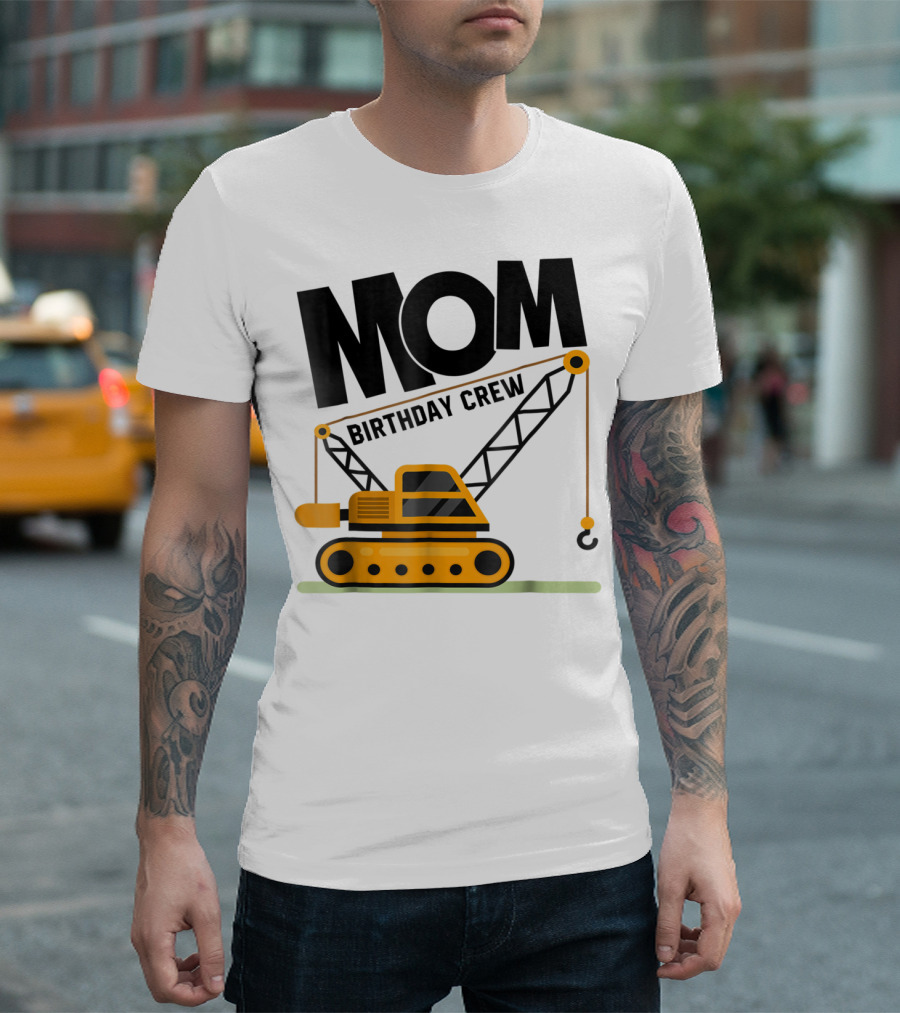 MOM Birthday Crew Construction Theme T-Shirt