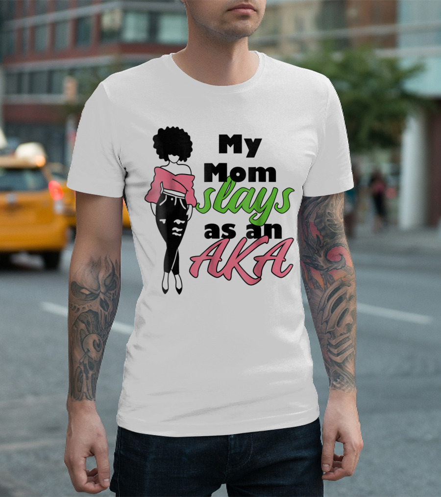 My Mom Slays as an AKA Future Alpha Teen Slay for Women4 T-Shirt
