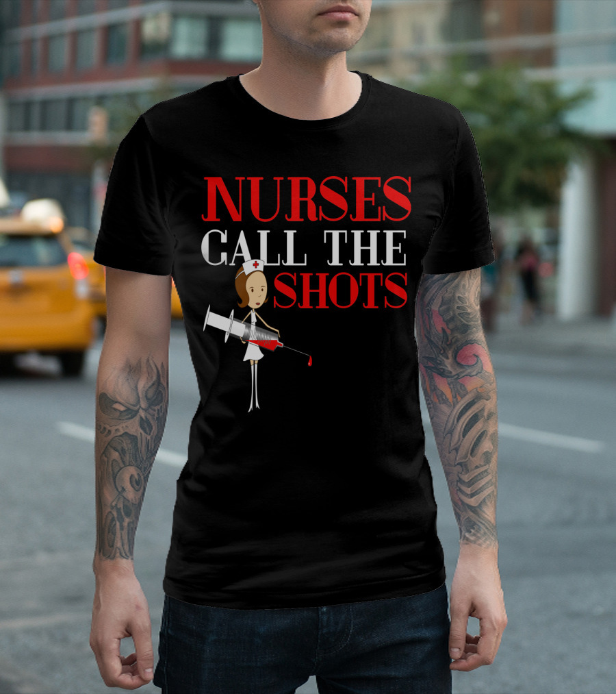 Nurses Call The Shots Nurse RN Mom Wife Grandma9 Nurse Cartoon Syringe T-Shirt