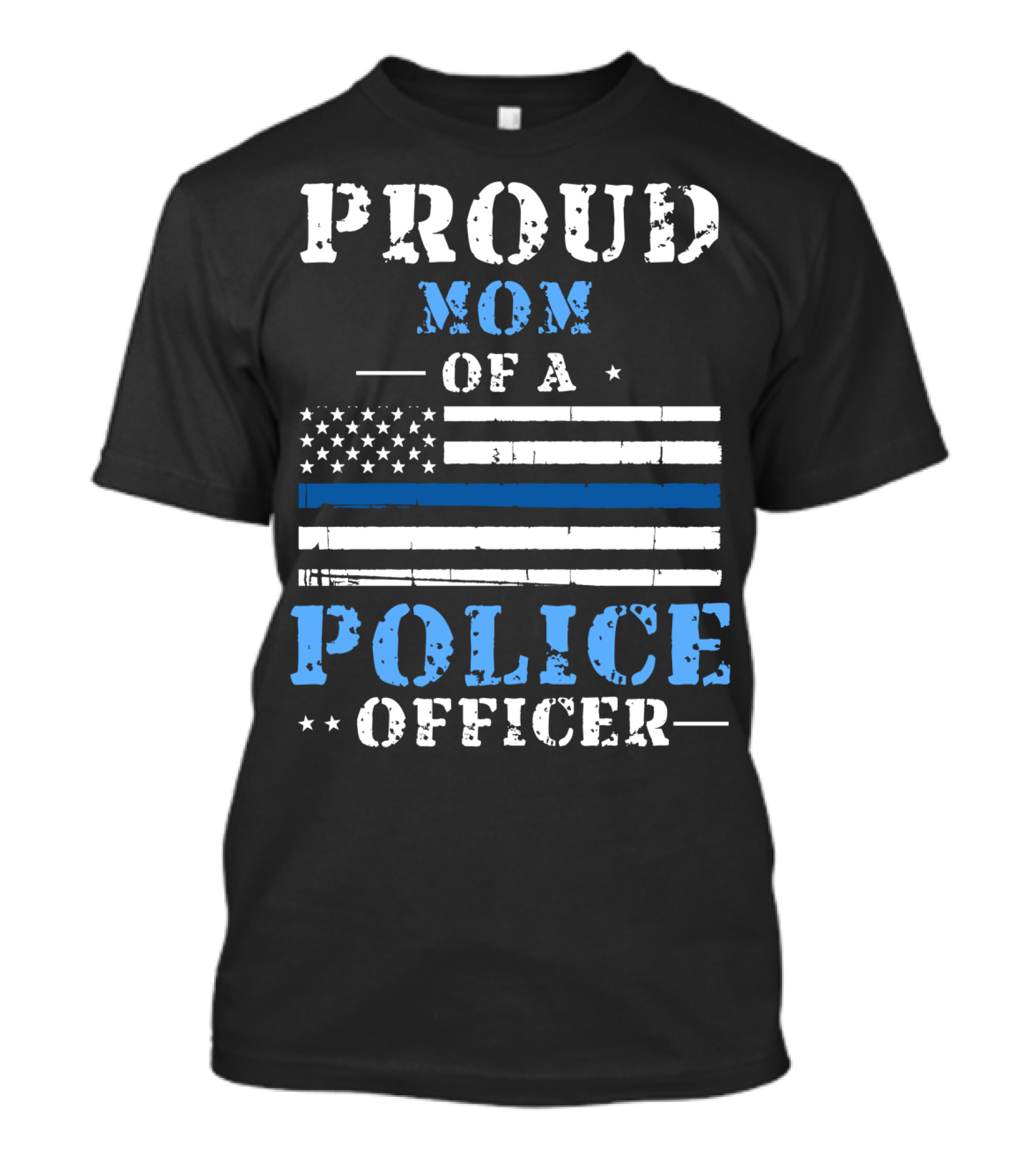 PROUD MOM OF A POLICE OFFICER FLAG BLUE LINE T-Shirt