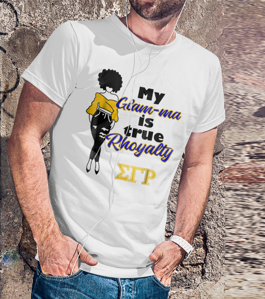 My Glam-ma Is True Rhoyalty SGRho Sigma Gamma Rho Paraphernalia T-Shirt