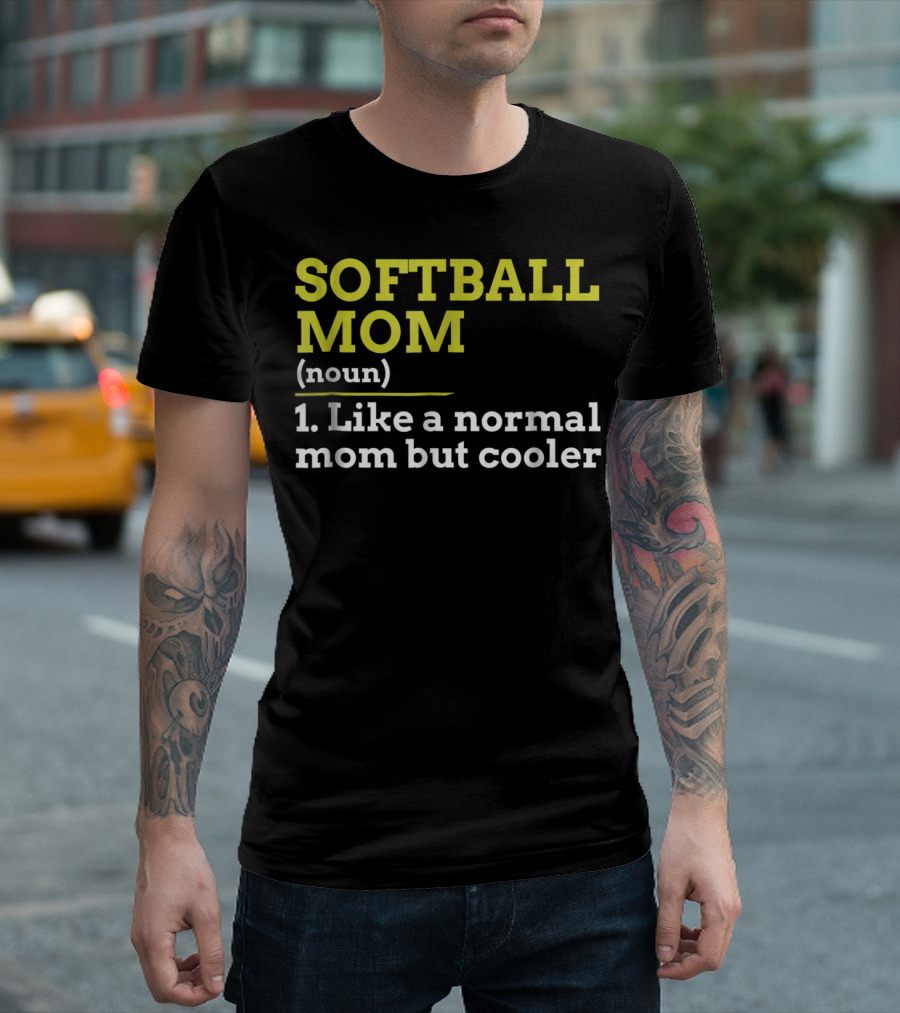 SOFTBALL MOM Noun Like A Normal Mom But Cooler T-Shirt