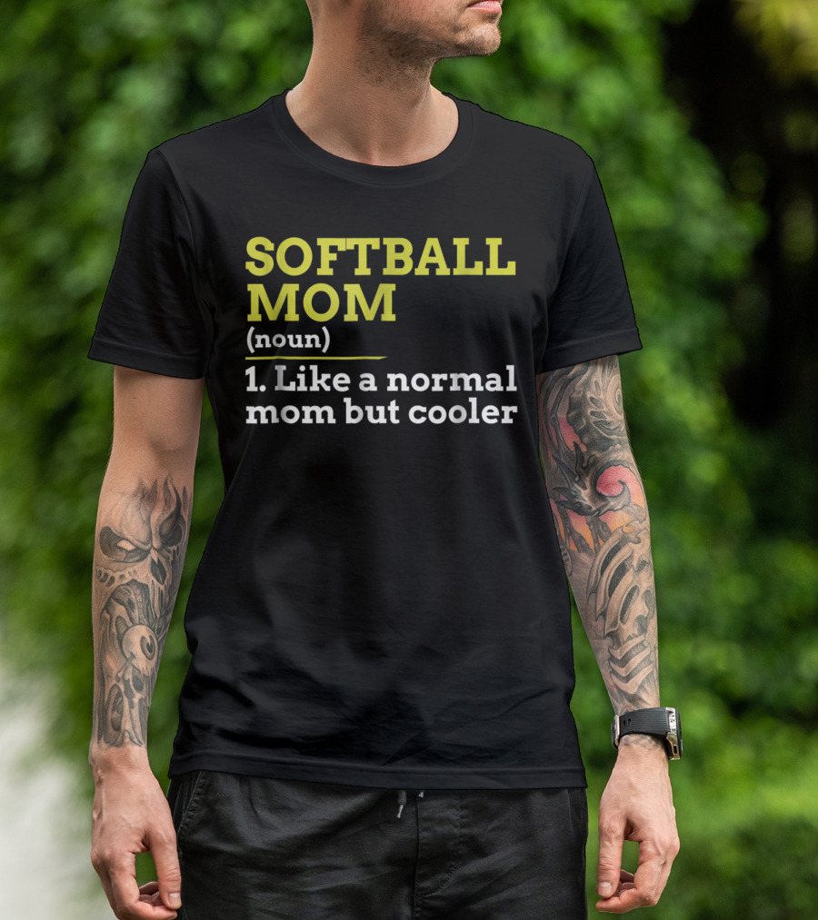 SOFTBALL MOM Noun Like A Normal Mom But Cooler T-Shirt