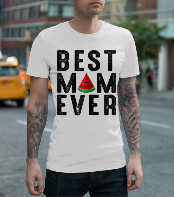Best Mom Ever Watermelon Slice T-Shirt