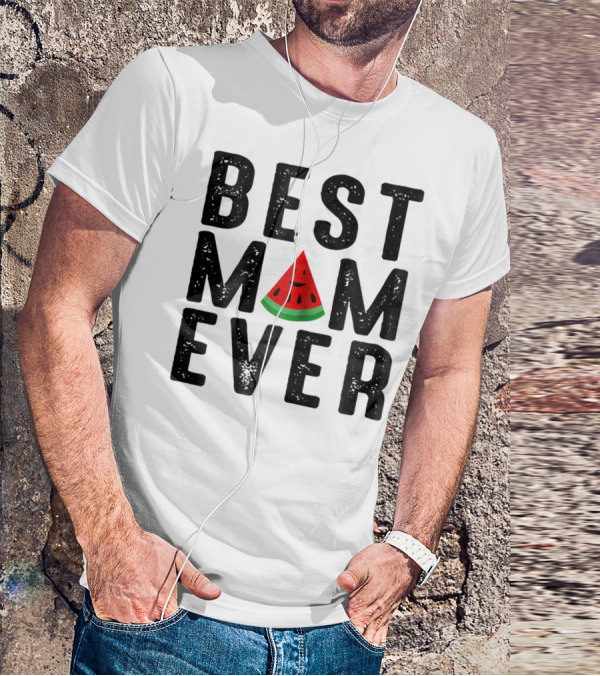 Best Mom Ever Watermelon Slice T-Shirt