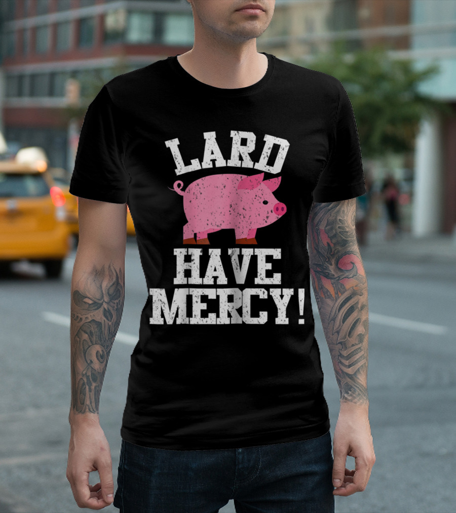 Bacon Lover Pig Farmer Cute BBQ Mom Lard Have Mercy T-Shirt