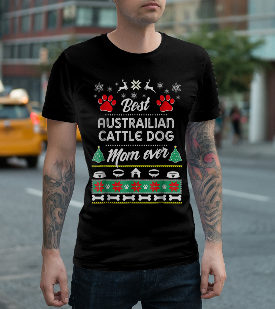Best Australian Cattle Dog Mom Ever Holiday T-Shirt
