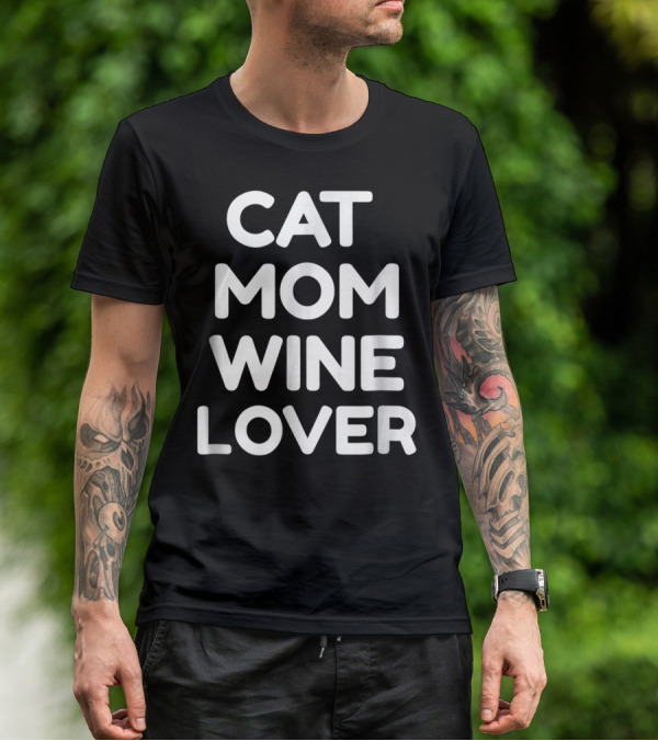 Cat Mom Wine Lover T-Shirt