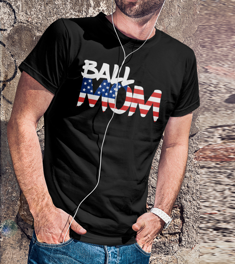 Ball Mom American Flag 4th Of July Loving Momma72 T-Shirt