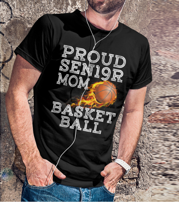 Proud Senior Mom SEN19R Flaming Basketball T-Shirt