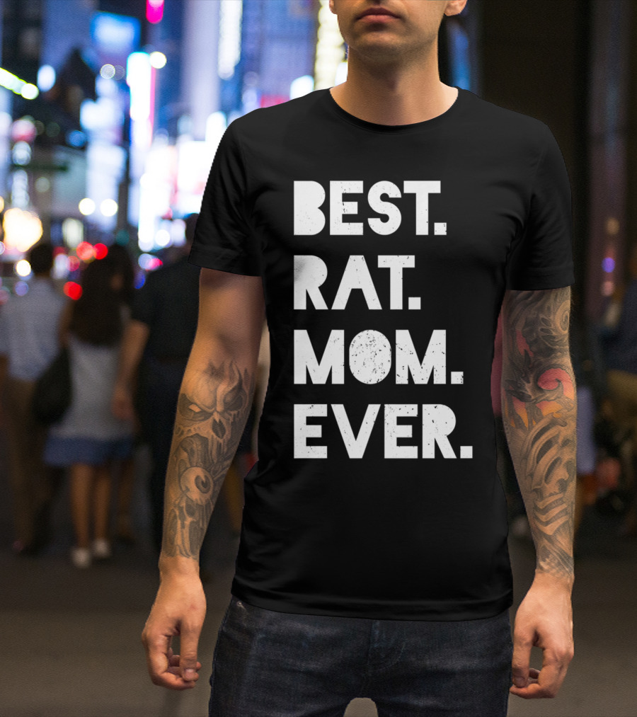 BEST RAT MOM EVER Funny Womens Pet T-Shirt