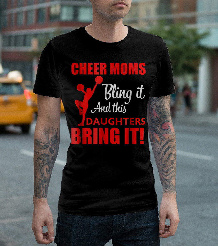 CHEER MOMS BLING IT AND THIS DAUGHTERS BRING IT T-Shirt