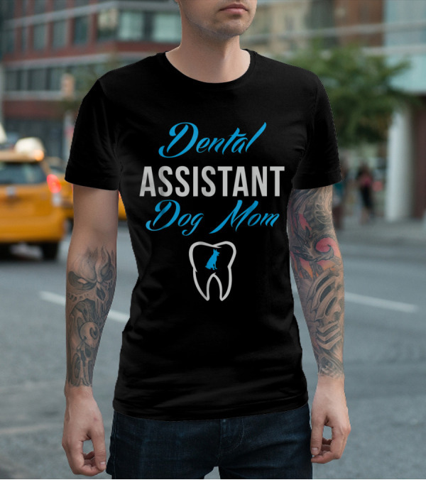 Dental Assistant Dog Mom Tooth Paw White T-Shirt