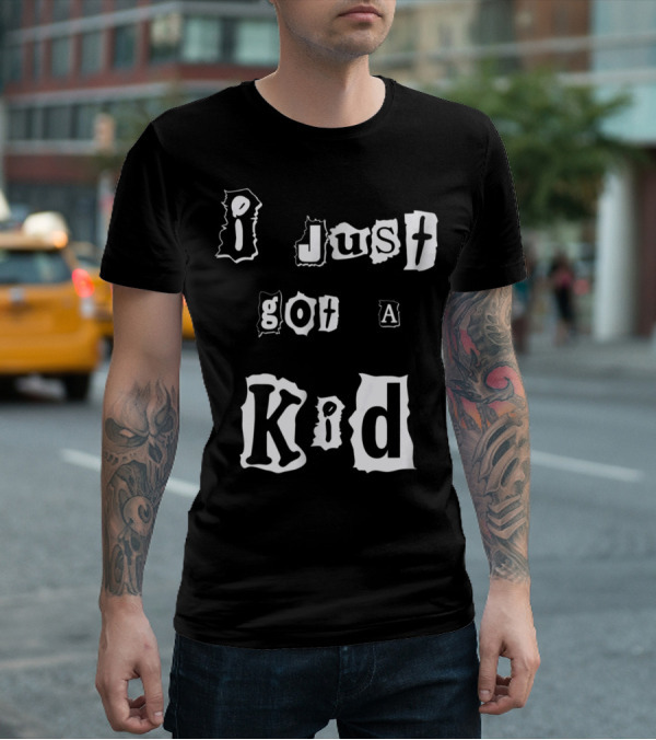 I Just Got A Kid Perfect Present For Mom48 T-Shirt