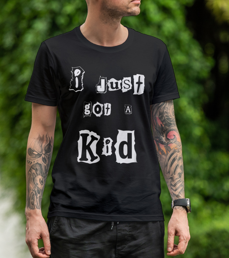 I Just Got A Kid Perfect Present For Mom48 T-Shirt