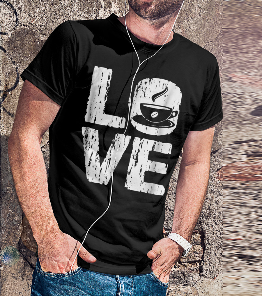 Love Coffee Funny Caffeine Lover T-Shirt