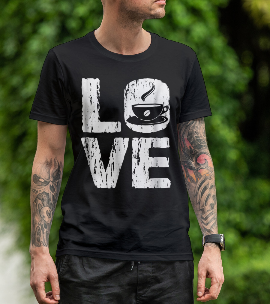 Love Coffee Funny Caffeine Lover T-Shirt