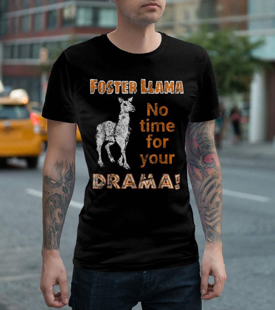 Foster Llama No Time For Your Drama T-Shirt