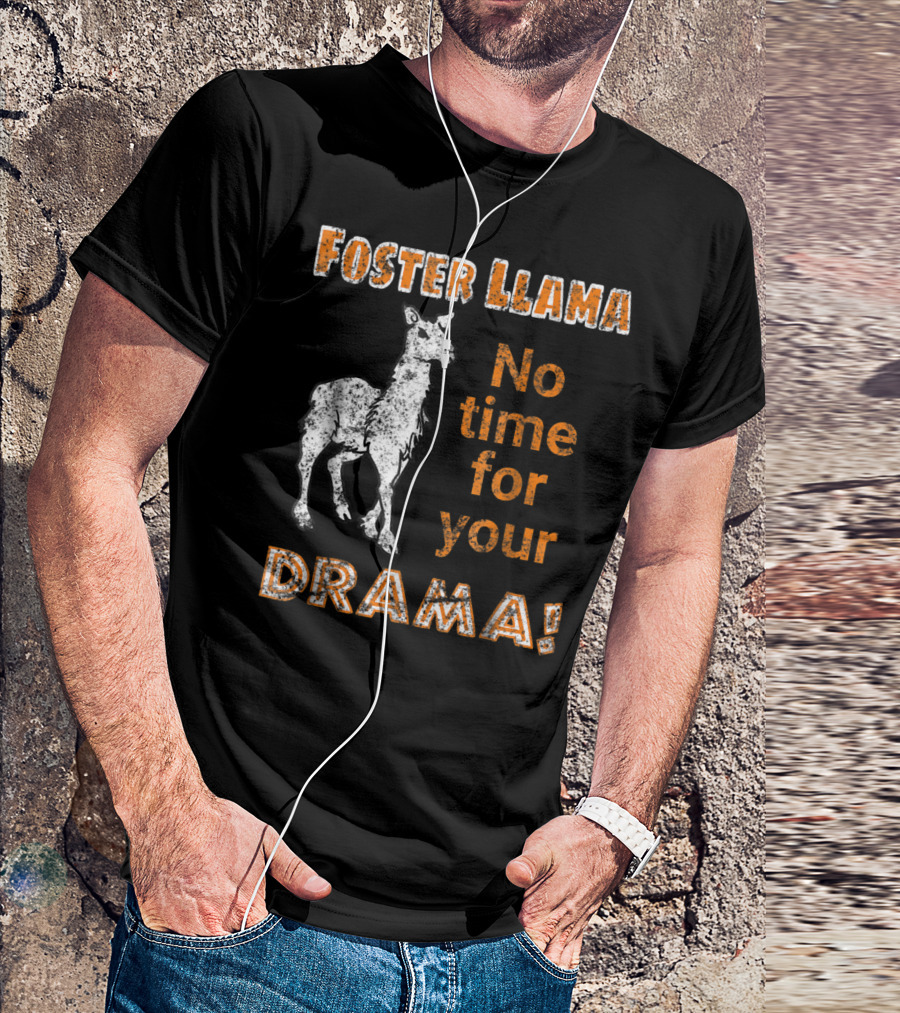 Foster Llama No Time For Your Drama T-Shirt