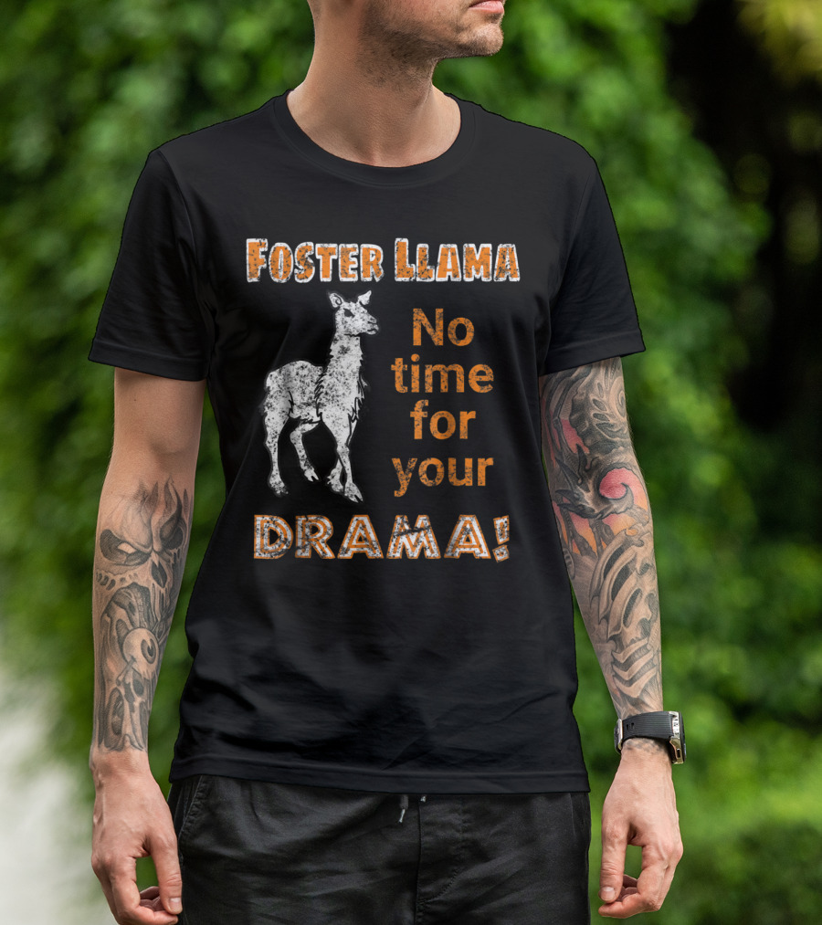 Foster Llama No Time For Your Drama T-Shirt