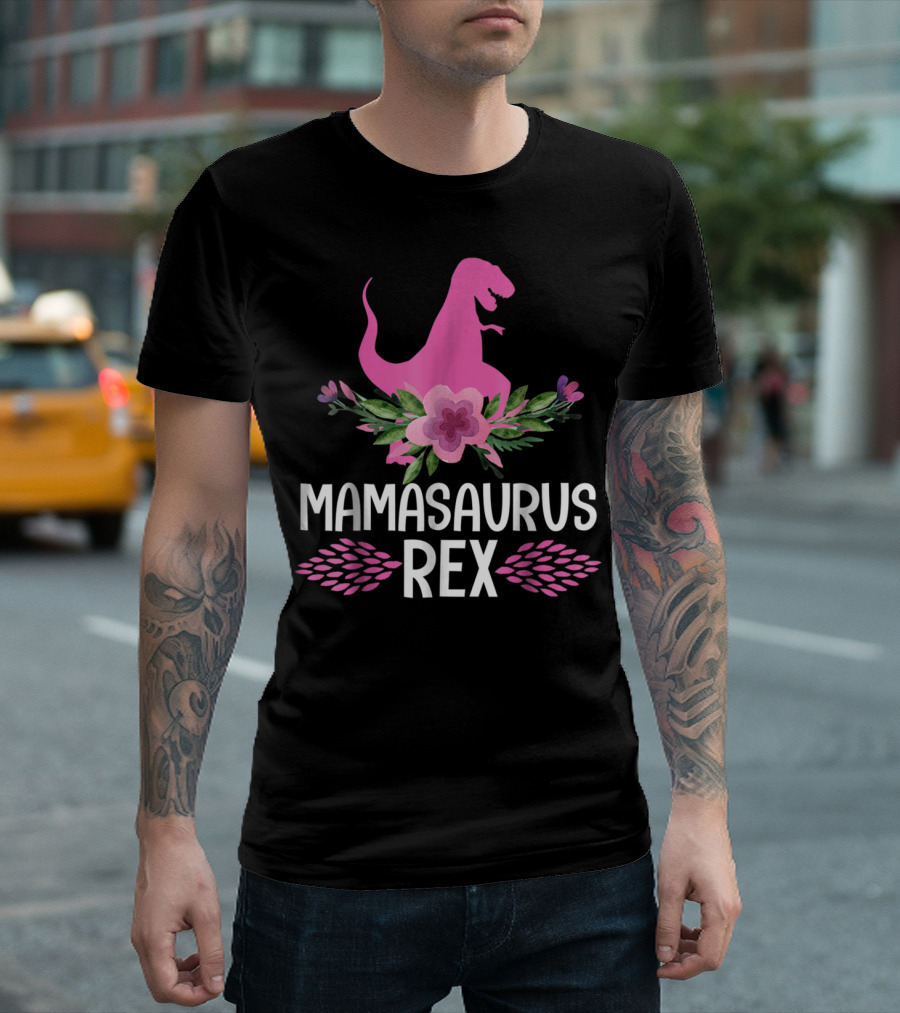 Mamasaurus Rex Cute Mom Dinosaur Pink Floral T-Shirt
