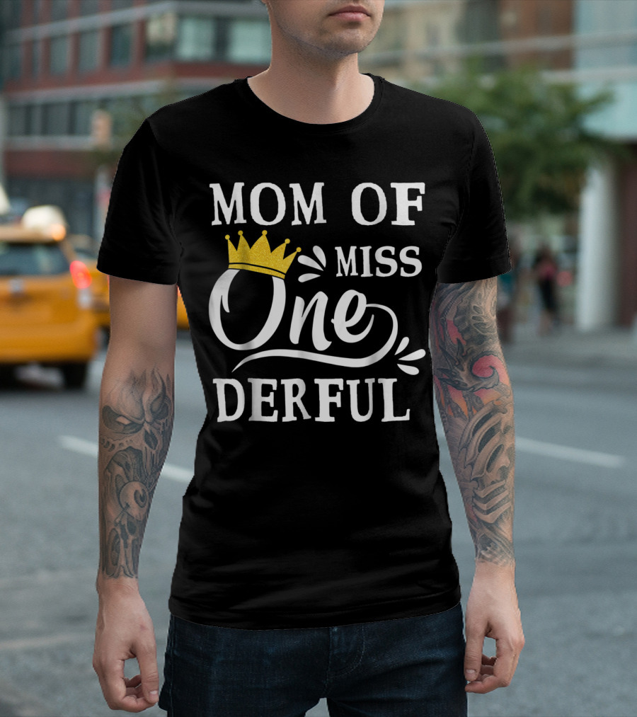Mom Of Miss Onederful One Year Old Birthday Princess T-Shirt