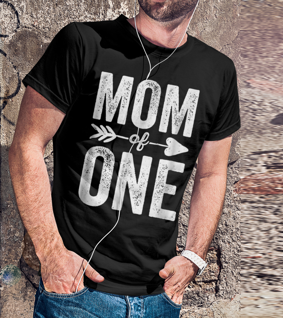 Mom Of One Arrow Heart Design Thank You Raising One Kid47 T-Shirt