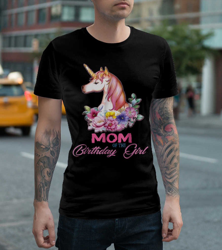 Mom of the Birthday Girl Unicorn with Floral Accents T-Shirt