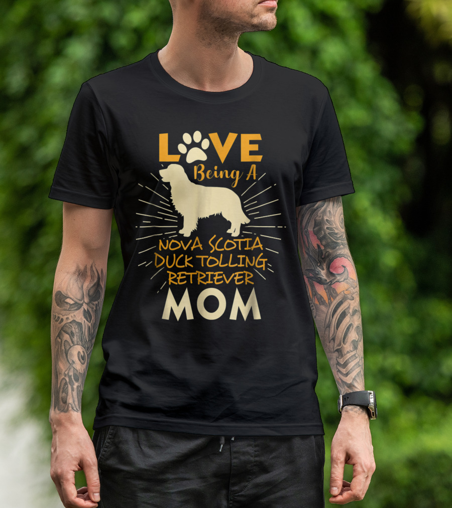 Love Being A Nova Scotia Duck Tolling Retriever Mom T-Shirt