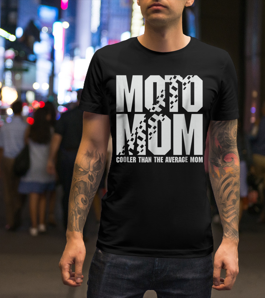 MOTO MOM Cooler Than The Average Mom98 T-Shirt