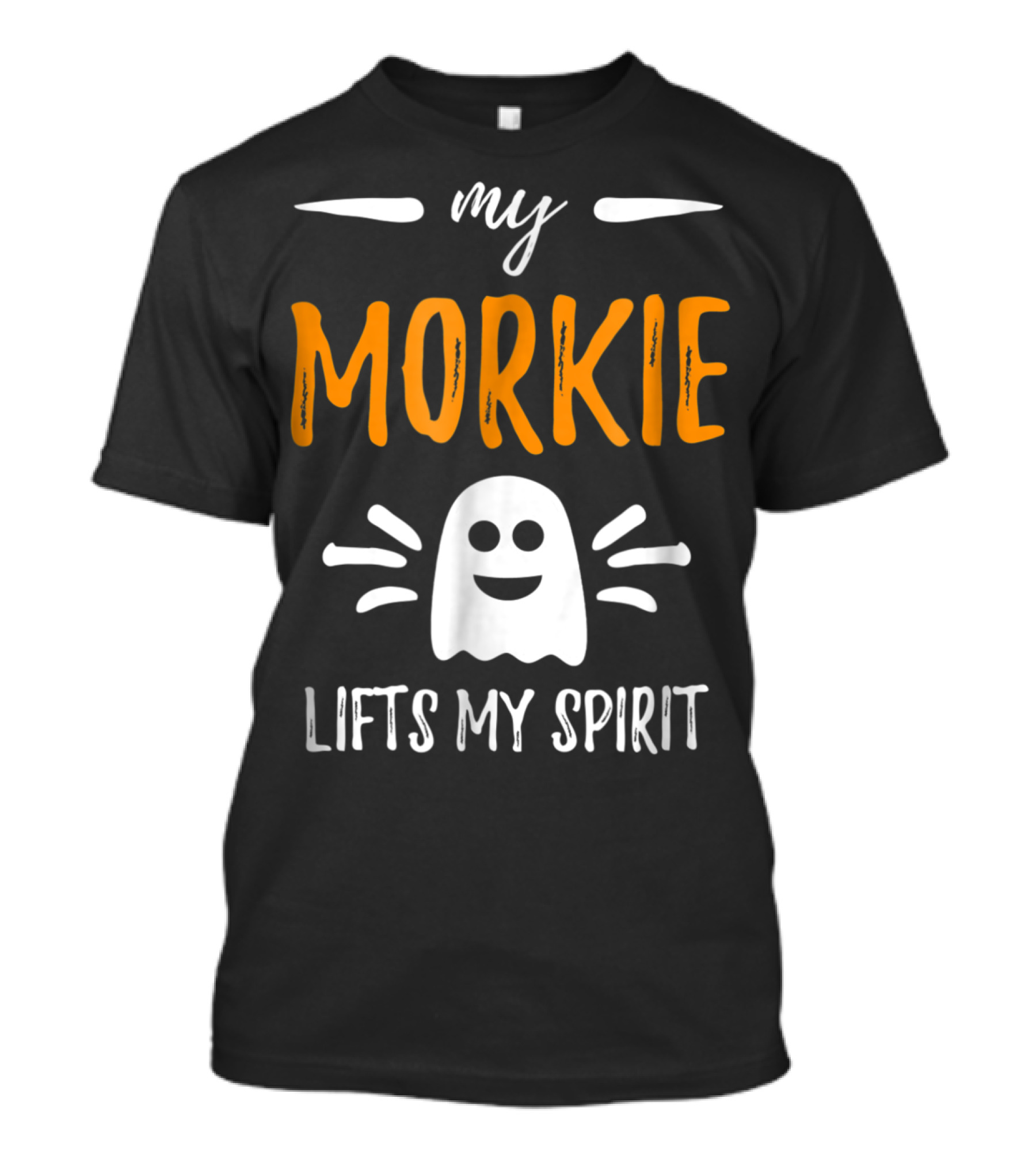 My Morkie Lifts My Spirit Ghost Dog Mom T-Shirt