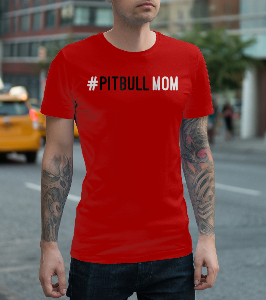 Pitbull Mom Dog Lover Animal Lover T-Shirt