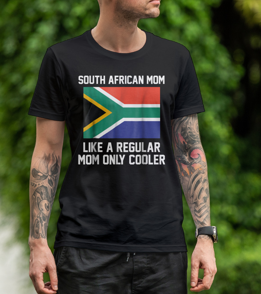 South African Mom Like A Regular Mom Only Cooler T-Shirt
