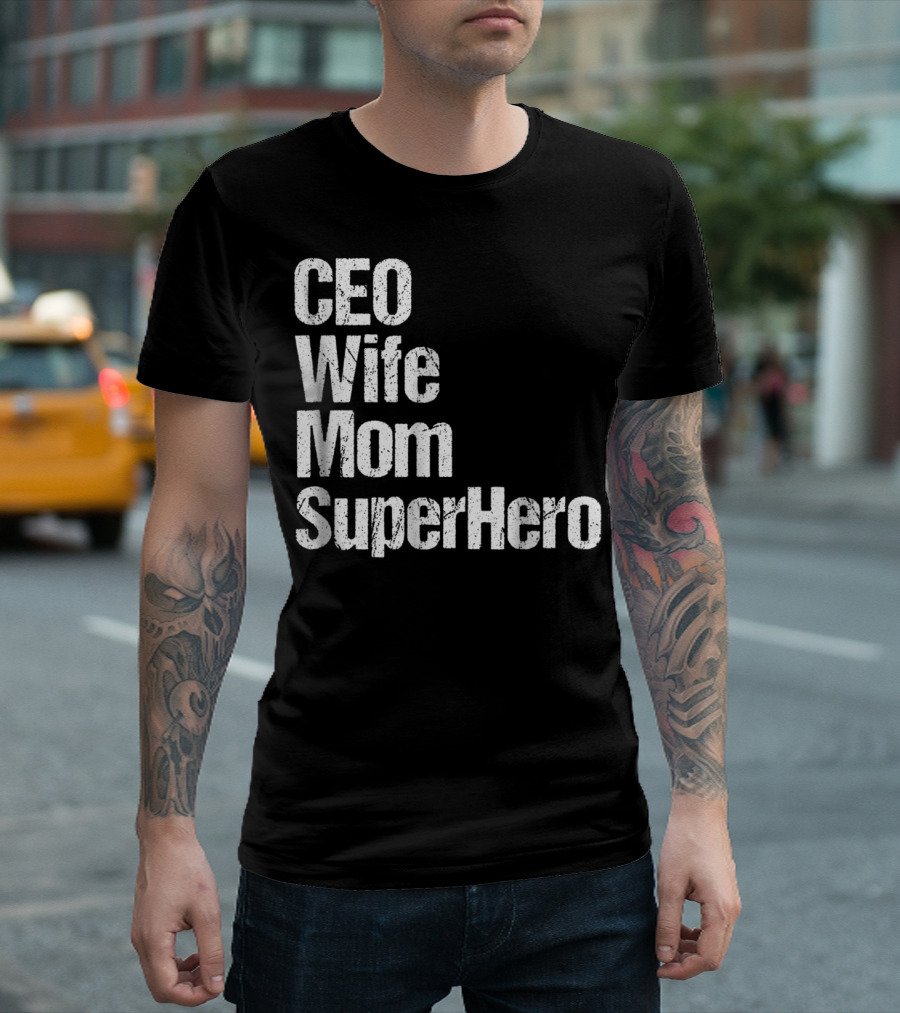 CEO Wife Mom SuperHero Mother T-Shirt