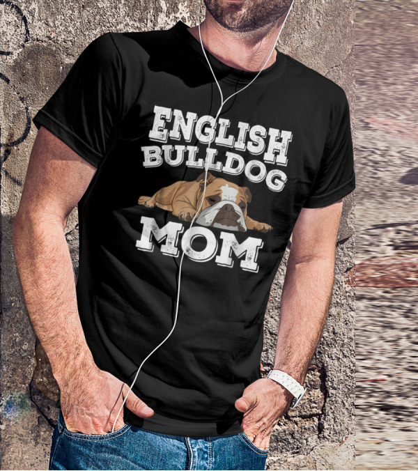 English Bulldog Mom Cute Funny English Bulldog T-Shirt