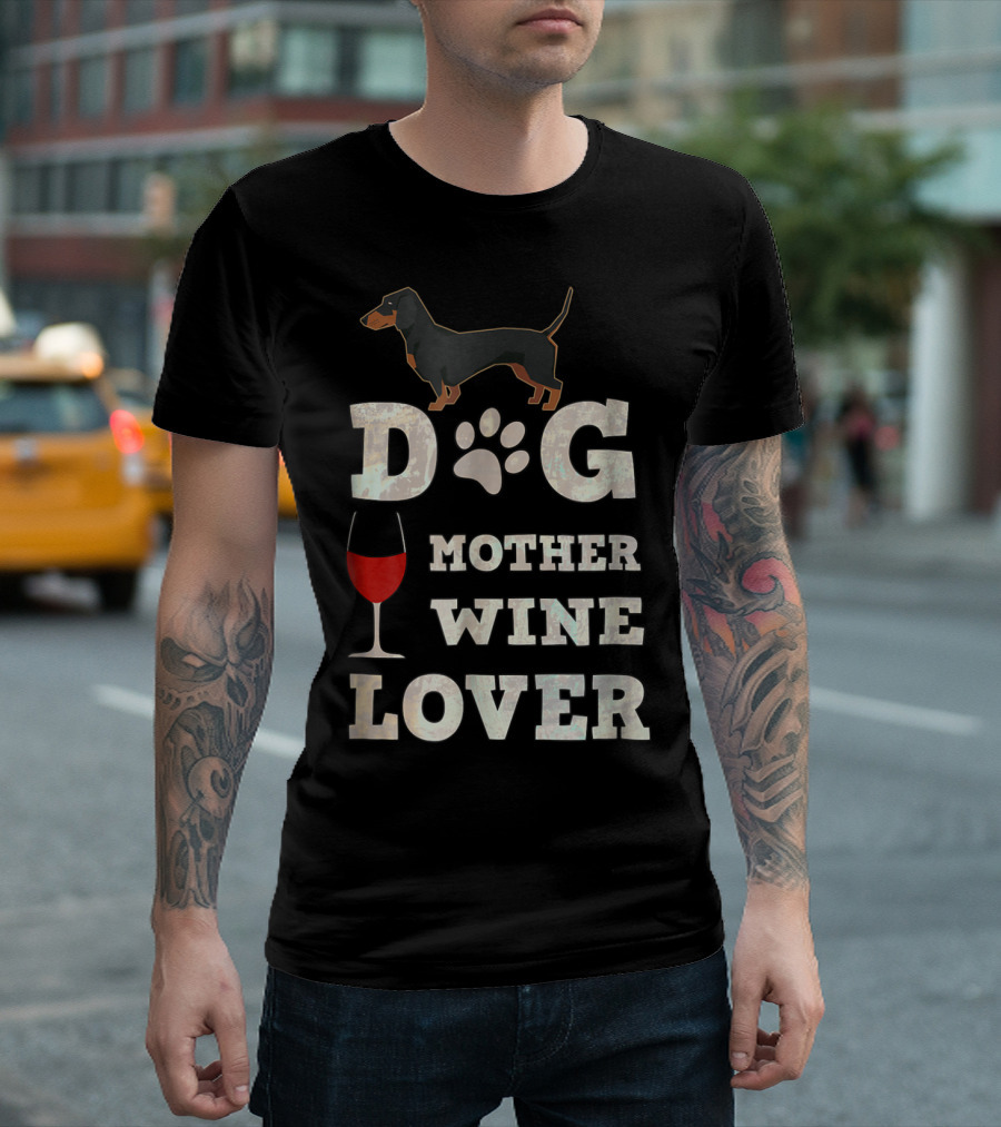 Dog Mother Wine Lover Dachshund Mom Funny T-Shirt