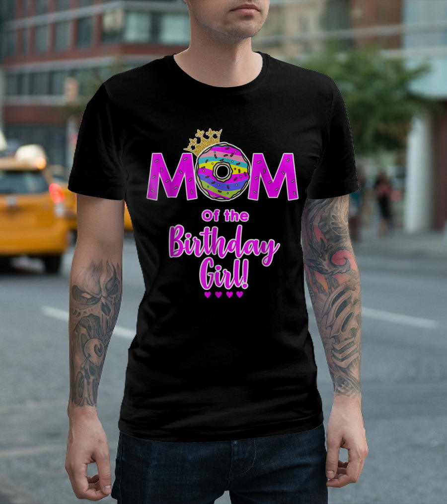 MOM of the Birthday Girl Donut with Crown and Hearts T-Shirt