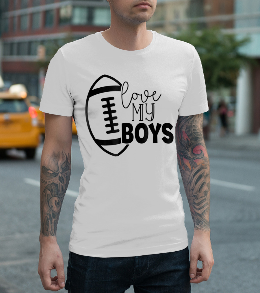Love My Boys Football Mom45 T-Shirt