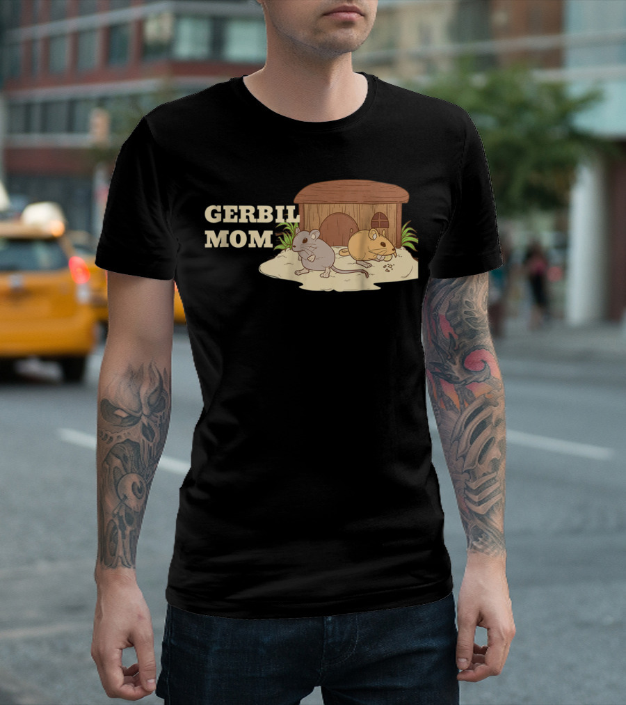 GERBIL MOM Fun For Gerbil Owners31 Pet Enthusiast Animal Lovers T-Shirt