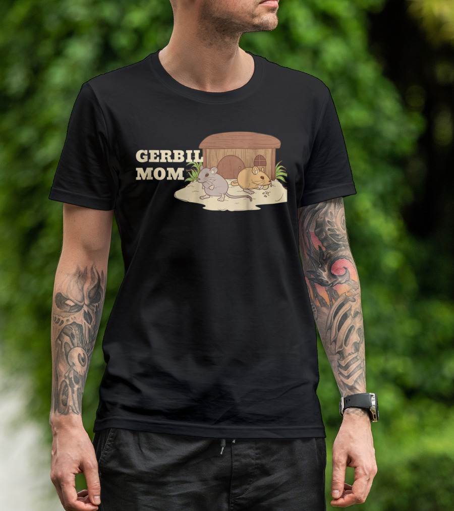 GERBIL MOM Fun For Gerbil Owners31 Pet Enthusiast Animal Lovers T-Shirt